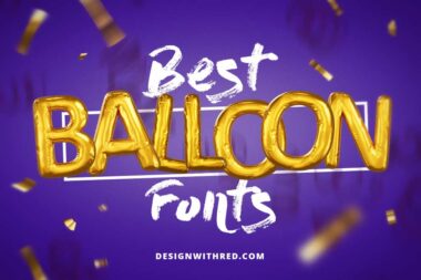 35 Best Balloon Fonts: Elevate Your Designs with Playful Typography Designwithred.com